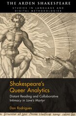 Shakespeare's Queer Analytics: Distant Reading and Collaborative Intimacy in 'Love's Martyr' kaina ir informacija | Istorinės knygos | pigu.lt