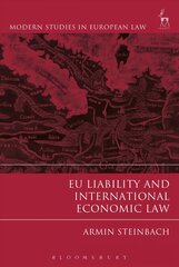 EU Liability and International Economic Law цена и информация | Книги по экономике | pigu.lt