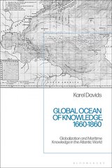 Global Ocean of Knowledge, 1660-1860: Globalization and Maritime Knowledge in the Atlantic World kaina ir informacija | Istorinės knygos | pigu.lt