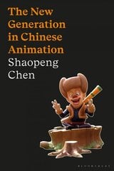 New Generation in Chinese Animation цена и информация | Книги об искусстве | pigu.lt