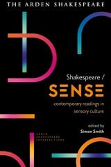 Shakespeare / Sense: Contemporary Readings in Sensory Culture kaina ir informacija | Istorinės knygos | pigu.lt