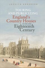 Touring and Publicizing England's Country Houses in the Long Eighteenth Century kaina ir informacija | Knygos apie meną | pigu.lt