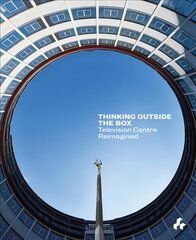 Thinking Outside the Box: Television Centre Reimagined kaina ir informacija | Knygos apie architektūrą | pigu.lt