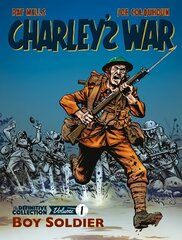 Charley's War: The Definitive Collection, Volume One: Boy Soldier цена и информация | Фантастика, фэнтези | pigu.lt