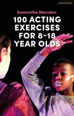 100 Acting Exercises for 8 - 18 Year Olds kaina ir informacija | Knygos apie meną | pigu.lt