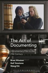 Act of Documenting: Documentary Film in the 21st Century kaina ir informacija | Knygos apie meną | pigu.lt