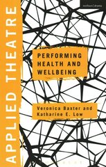 Applied Theatre: Performing Health and Wellbeing kaina ir informacija | Socialinių mokslų knygos | pigu.lt