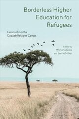 Borderless Higher Education for Refugees: Lessons from the Dadaab Refugee Camps kaina ir informacija | Socialinių mokslų knygos | pigu.lt