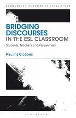 Bridging Discourses in the ESL Classroom: Students, Teachers and Researchers цена и информация | Книги по социальным наукам | pigu.lt