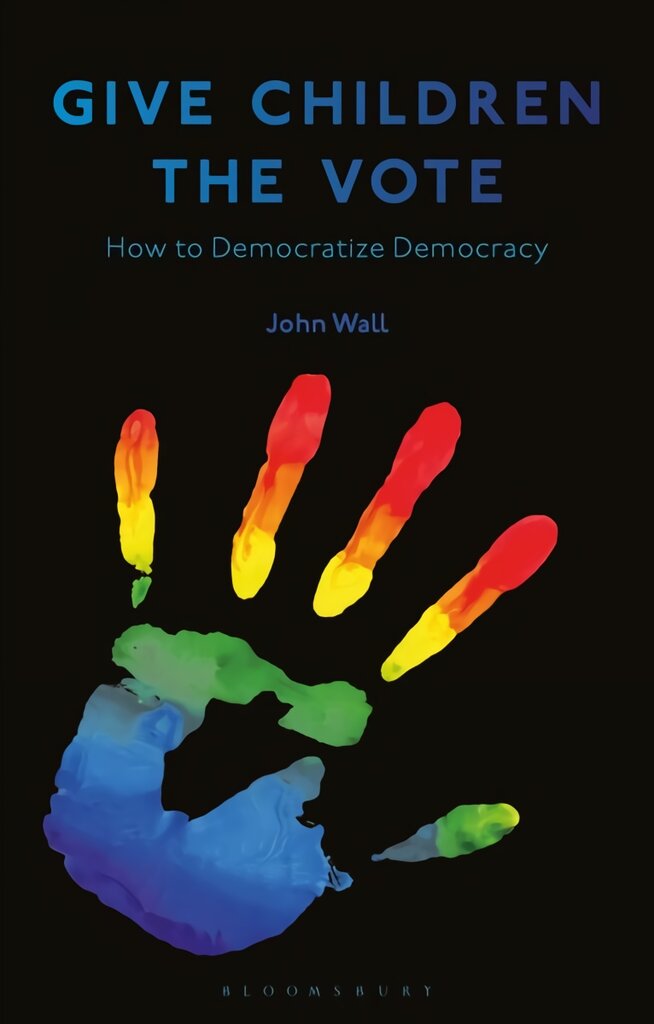 Give Children the Vote: On Democratizing Democracy цена и информация | Socialinių mokslų knygos | pigu.lt