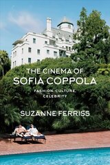 Cinema of Sofia Coppola: Fashion, Culture, Celebrity kaina ir informacija | Knygos apie meną | pigu.lt