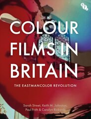 Colour Films in Britain: The Eastmancolor Revolution цена и информация | Книги об искусстве | pigu.lt