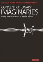 Concentrationary Imaginaries: Tracing Totalitarian Violence in Popular Culture kaina ir informacija | Knygos apie meną | pigu.lt