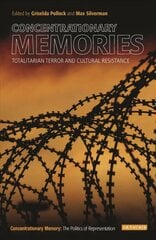 Concentrationary Memories: Totalitarian Terror and Cultural Resistance kaina ir informacija | Knygos apie meną | pigu.lt