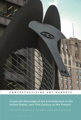 Corporate Patronage of Art and Architecture in the United States, Late 19th Century to the Present цена и информация | Книги об искусстве | pigu.lt