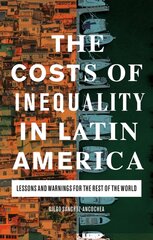 Costs of Inequality in Latin America: Lessons and Warnings for the Rest of the World kaina ir informacija | Socialinių mokslų knygos | pigu.lt