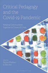 Critical Pedagogy and the Covid-19 Pandemic: Keeping Communities Together in Times of Crisis цена и информация | Книги по социальным наукам | pigu.lt