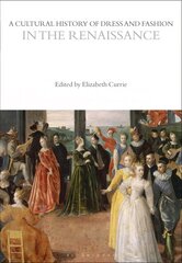 Cultural History of Dress and Fashion in the Renaissance kaina ir informacija | Knygos apie meną | pigu.lt