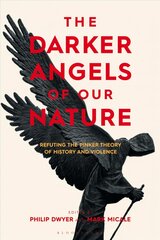 Darker Angels of Our Nature: Refuting the Pinker Theory of History & Violence цена и информация | Исторические книги | pigu.lt