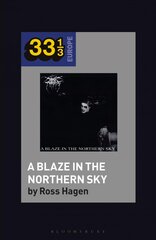 Darkthrone's A Blaze in the Northern Sky kaina ir informacija | Knygos apie meną | pigu.lt