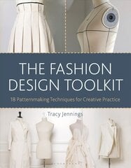 Fashion Design Toolkit: 18 Patternmaking Techniques for Creative Practice цена и информация | Книги об искусстве | pigu.lt