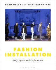 Fashion Installation: Body, Space, and Performance цена и информация | Книги об искусстве | pigu.lt