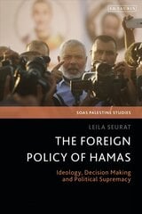 Foreign Policy of Hamas: Ideology, Decision Making and Political Supremacy цена и информация | Книги по социальным наукам | pigu.lt