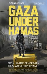 Gaza Under Hamas: From Islamic Democracy to Islamist Governance kaina ir informacija | Socialinių mokslų knygos | pigu.lt