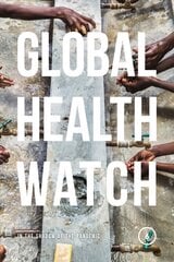 Global Health Watch 6: In the Shadow of the Pandemic kaina ir informacija | Ekonomikos knygos | pigu.lt