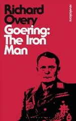 Goering: The Iron Man 2nd edition kaina ir informacija | Biografijos, autobiografijos, memuarai | pigu.lt