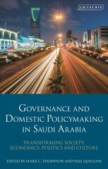 Governance and Domestic Policymaking in Saudi Arabia: Transforming Society, Economics, Politics and Culture kaina ir informacija | Ekonomikos knygos | pigu.lt