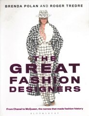 Great Fashion Designers: From Chanel to McQueen, the names that made fashion history 2nd edition цена и информация | Книги об искусстве | pigu.lt
