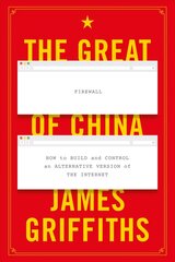 Great Firewall of China: How to Build and Control an Alternative Version of the Internet 2nd edition kaina ir informacija | Poezija | pigu.lt