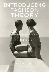 Introducing Fashion Theory: From Androgyny to Zeitgeist 2nd edition kaina ir informacija | Knygos apie meną | pigu.lt