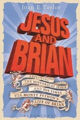 Jesus and Brian: Exploring the Historical Jesus and his Times via Monty Python's Life of Brian kaina ir informacija | Dvasinės knygos | pigu.lt