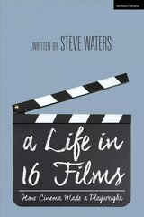 Life in 16 Films: How Cinema Made a Playwright kaina ir informacija | Biografijos, autobiografijos, memuarai | pigu.lt