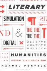 Literary Simulation and the Digital Humanities: Reading, Editing, Writing цена и информация | Исторические книги | pigu.lt