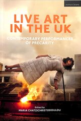 Live Art in the UK: Contemporary Performances of Precarity kaina ir informacija | Knygos apie meną | pigu.lt