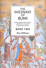 Masnavi of Rumi, Book Two: A New English Translation with Explanatory Notes цена и информация | Книги по социальным наукам | pigu.lt