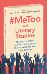 #MeToo and Literary Studies: Reading, Writing, and Teaching about Sexual Violence and Rape Culture цена и информация | Исторические книги | pigu.lt