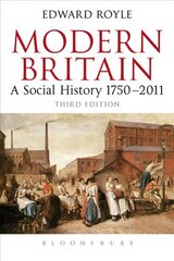 Modern Britain Third Edition: A Social History 1750-2011 3rd edition цена и информация | Исторические книги | pigu.lt