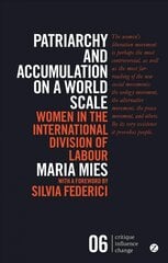 Patriarchy and Accumulation on a World Scale: Women in the International Division of Labour 3rd edition kaina ir informacija | Socialinių mokslų knygos | pigu.lt