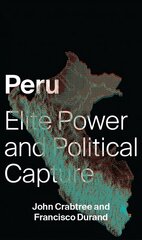 Peru: Elite Power and Political Capture цена и информация | Книги по социальным наукам | pigu.lt