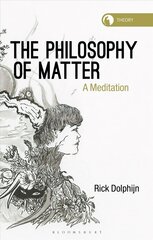 Philosophy of Matter: A Meditation kaina ir informacija | Istorinės knygos | pigu.lt