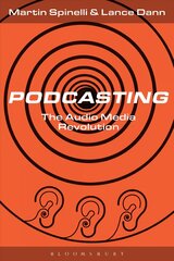 Podcasting: The Audio Media Revolution kaina ir informacija | Socialinių mokslų knygos | pigu.lt