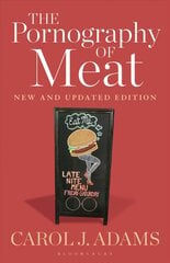 Pornography of Meat: New and Updated Edition 2nd edition цена и информация | Книги по социальным наукам | pigu.lt