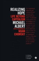 Realizing Hope: Life Beyond Capitalism 2nd edition kaina ir informacija | Ekonomikos knygos | pigu.lt