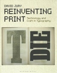 Reinventing Print: Technology and Craft in Typography цена и информация | Книги об искусстве | pigu.lt