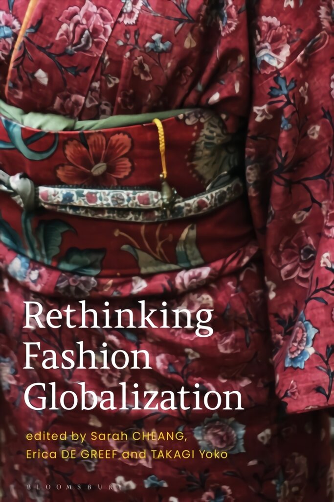 Rethinking Fashion Globalization цена и информация | Socialinių mokslų knygos | pigu.lt