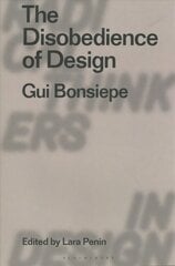 Disobedience of Design: Gui Bonsiepe цена и информация | Книги об искусстве | pigu.lt